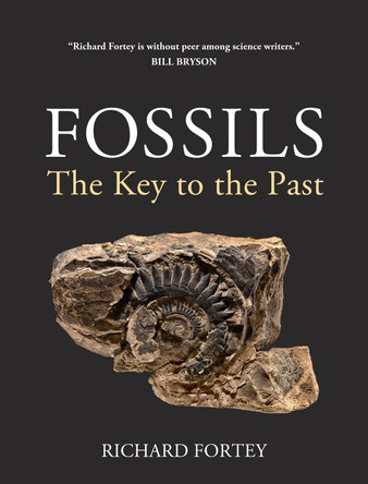 Fossils: The Key to the Past by Richard A. Fortey 9781501700538