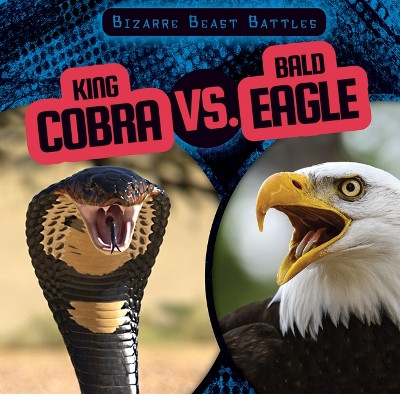 King Cobra vs. Bald Eagle by Natalie Humphrey 9781538284032