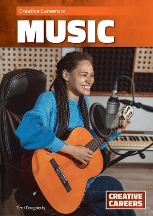 Creative Careers in Music by Terri Dougherty 9781678210281