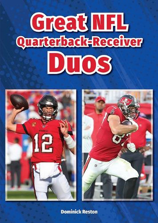 Great NFL Quarterback-Receiver Duos by Dominick Reston 9781678210847