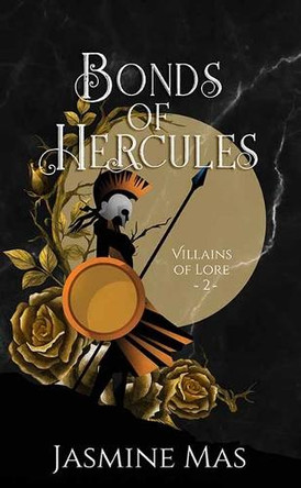 Bonds of Hercules: Villains of Lore by Jasmine Mas 9798891647077