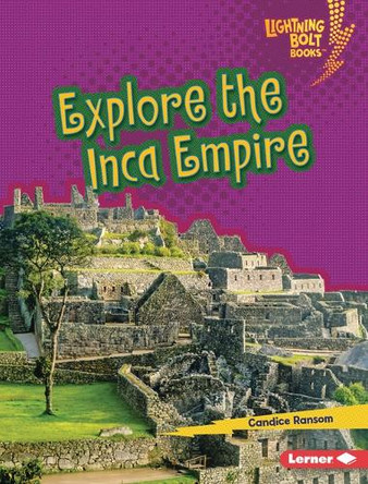 Explore the Inca Empire by Candice Ransom 9798765689318