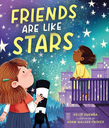 Friends Are Like Stars Kelly Swemba 9781506496306