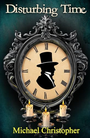 Disturbing Time by Michael Christopher 9781917938334