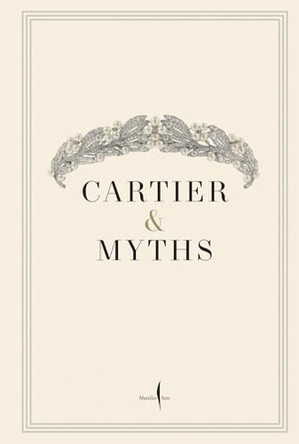 Cartier  Myths by Cappello, Bianca 9791254633069