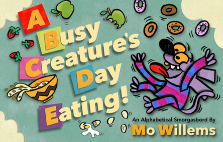 A Busy Creature's Day Eating! by Mo Willems 9781368013529