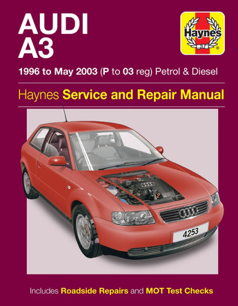 Audi A3 Petrol And Diesel Service And Repair Manual: 96-03 by Haynes Publishing