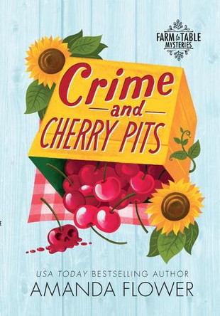 Crime and Cherry Pits by Amanda Flower 9781420519969