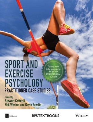 Sport and Exercise Psychology: Practitioner Case Studies by Stewart Cotterill 9781118686522