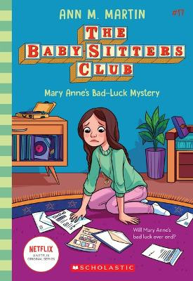 Mary Anne's Bad Luck Mystery (the Baby-Sitters Club #17): Volume 17 by Ann M Martin 9781338755510