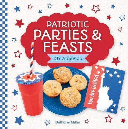 Patriotic Parties & Feasts by Bethany Miller 9781098297916