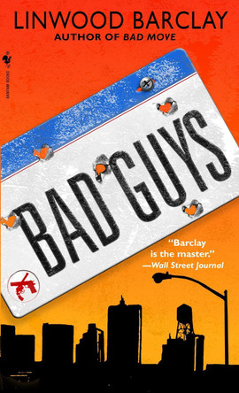 Bad Guys by Linwood Barclay 9780553587050