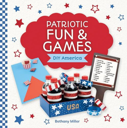 Patriotic Fun & Games by Bethany Miller 9781098297893