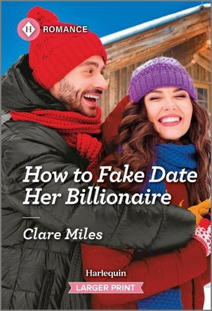 How to Fake Date Her Billionaire by Clare Miles 9781335470706