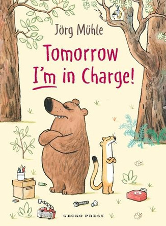 Tomorrow I'm in Charge! by Jörg Mϋhle 9798765670538