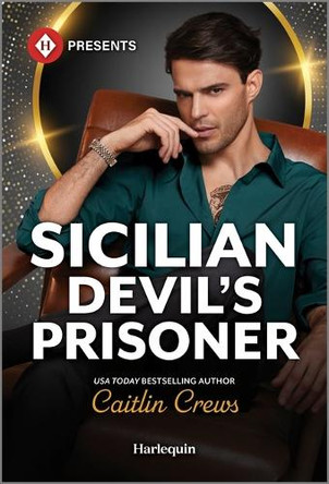 Sicilian Devil's Prisoner by Caitlin Crews 9781335213440