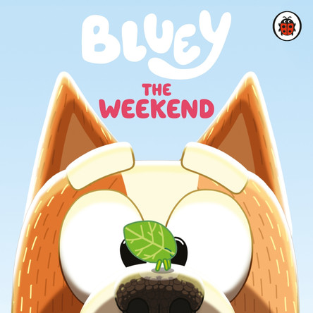Bluey: The Weekend by Bluey 9780241780657