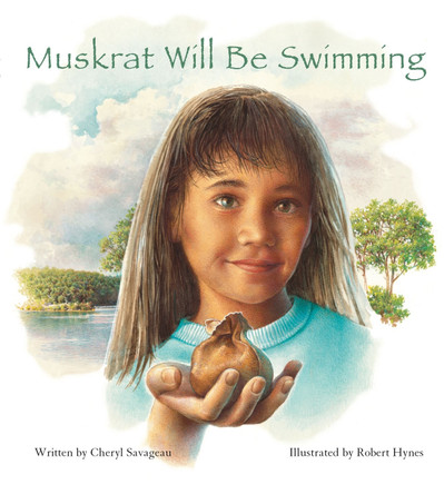 Muskrat Will Be Swimming by Cheryl Savageau 9780884482802