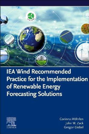 IEA Wind Recommended Practice for the Implementation of Renewable Energy Forecasting Solutions by Corinna Moehrlen