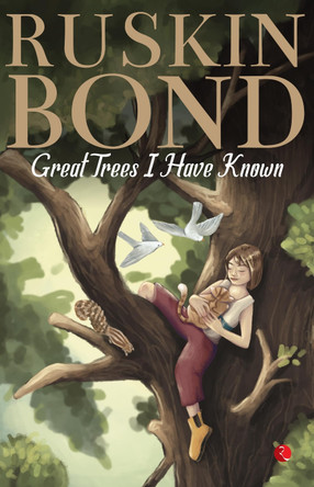 Great Trees I Have Known by Ruskin Bond 9789357025317