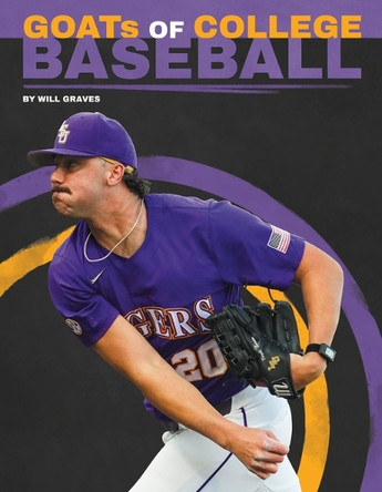 Goats of College Baseball by Will Graves 9781098298302