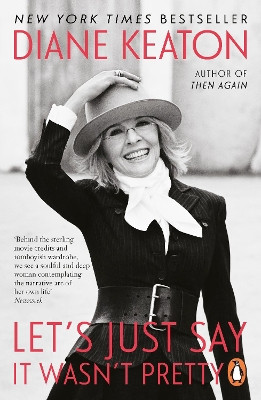Let's Just Say It Wasn't Pretty by Diane Keaton 9781405992008