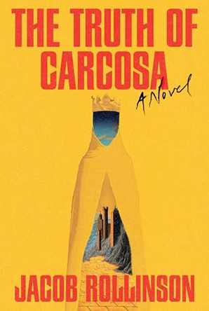 The Truth of Carcosa by Jacob Rollinson 9781454962625