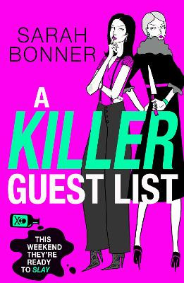 A Killer Guest List: The BRAND NEW deliciously dark thriller for fans of Bella Mackie and CJ Skuse by Sarah Bonner 9781836335634