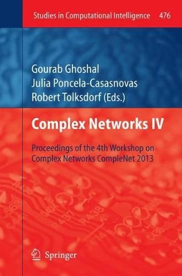Complex Networks IV: Proceedings of the 4th Workshop on Complex Networks CompleNet 2013 by Gourab Ghoshal 9783642448416
