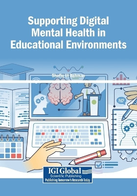 Supporting Digital Mental Health in Educational Environments by Shafiq Ul Rehman 9798337350080