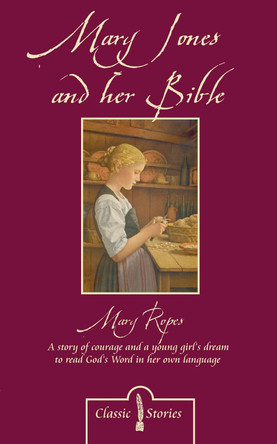 Mary Jones and her Bible by Mary Ropes 9781857925685