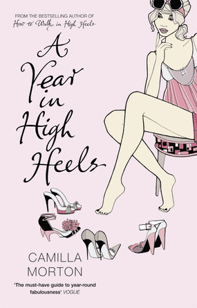 A Year in High Heels by Camilla Morton 9780340922606