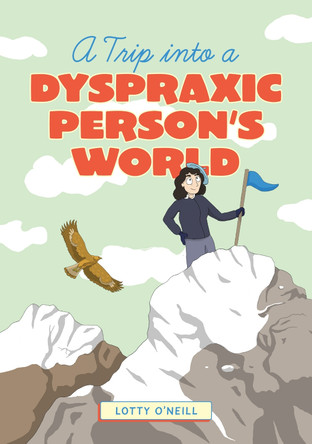 A Trip into a Dyspraxic Person's World: A Graphic Treatment by Charlotte O'Neill 9781839975172