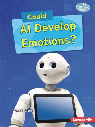 Could AI Develop Emotions? by Cynthia O'Brien 9798348029197
