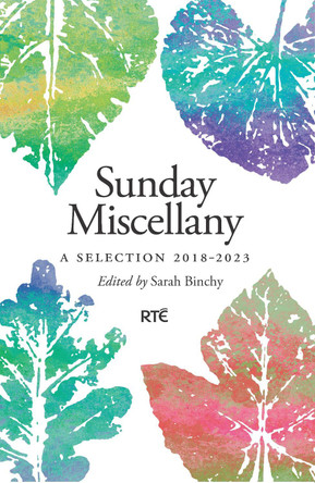 Sunday Miscellany: A Selection, 2018–2023 by Sarah Binchy 9781848409040
