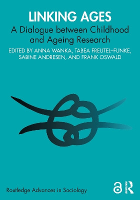 Linking Ages: A Dialogue between Childhood and Ageing Research by Anna Wanka 9781032551708
