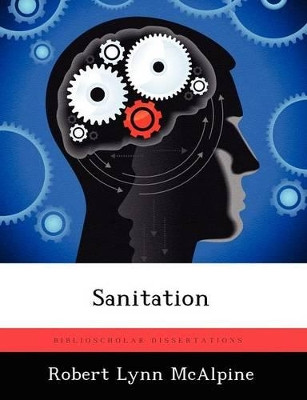 Sanitation by Robert Lynn McAlpine 9781249282303