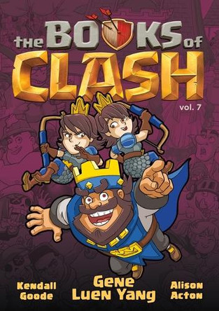 The Books of Clash Volume 7: Legendary Legends of Legendarious Achievery Gene Luen Yang 9781250816375
