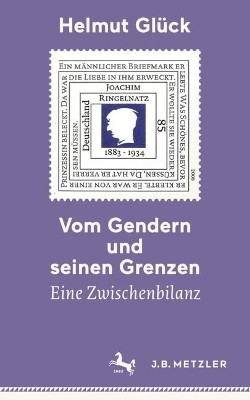 Vom Gendern und seinen Grenzen: Eine Zwischenbilanz Helmut Glück 9783662726877