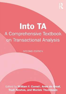 Into TA: A Comprehensive Textbook on Transactional Analysis William F. Cornell 9781032638898