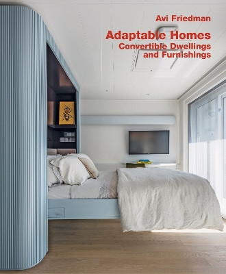 Adaptable Homes. Convertible Dwellings and Furnishings Avi Friedman 9783869050485