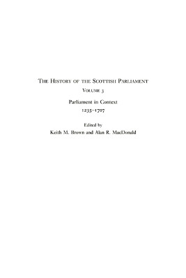 The History of the Scottish Parliament: Parliament in Context, 1235-1707 Alan R. MacDonald 9781399563710