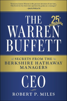 The Warren Buffett CEO: Secrets from the Berkshire Hathaway Managers Robert P. Miles 9781394390533