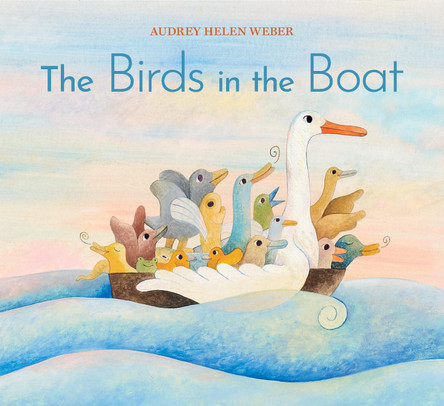 The Birds in the Boat Audrey Helen Weber 9781324083900