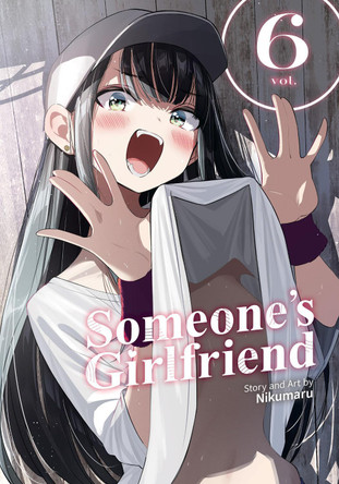 Someone's Girlfriend Vol. 6 Nikumaru 9798895619230