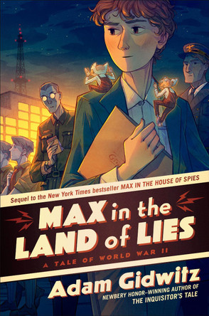 Max in the Land of Lies: A Tale of World War II Adam Gidwitz 9780593112137