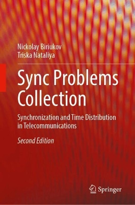 Sync Problems Collection: Synchronization and Time Distribution in Telecommunications Nickolay Biriukov 9783032170156