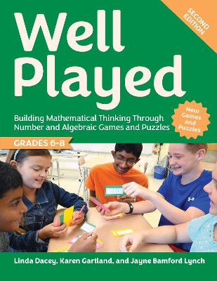Well Played, Grades 6-8: Building Mathematical Thinking Through Number and Algebraic Games and Puzzles Linda Dacey 9781032831282