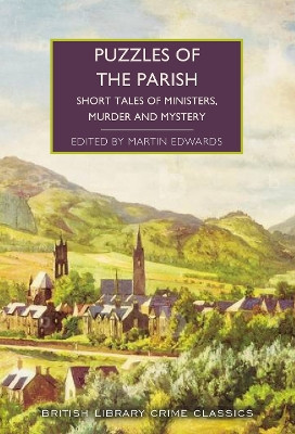 Puzzles of the Parish: Short Tales of Ministers, Murder and Mystery Martin Edwards 9780712369404