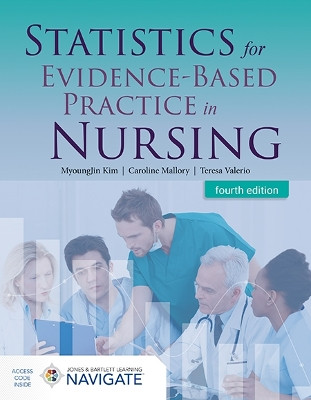 Statistics for Evidence-Based Practice in Nursing MyoungJin Kim 9781284306446